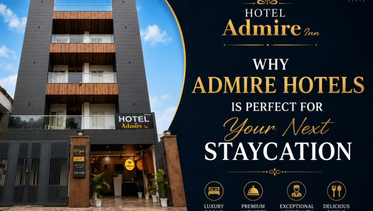 Why Admire Hotels is Perfect for Your Next Staycation