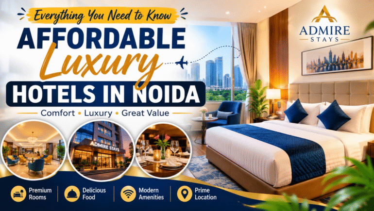 Affordable Luxury Hotels in Noida | Admire Stays